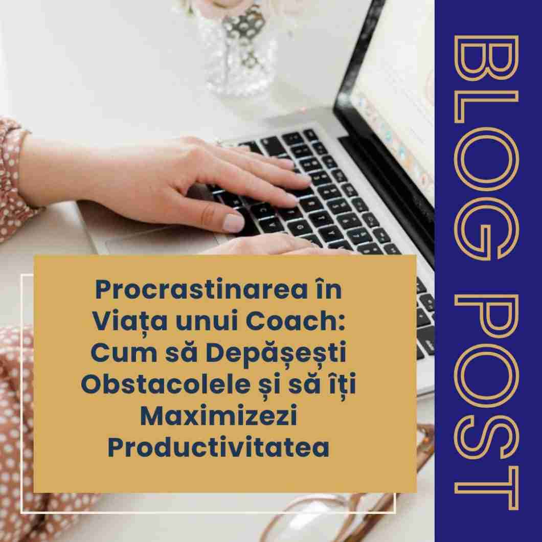Procrastinarea în Viața unui Coach