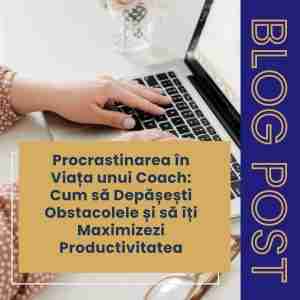 Procrastinarea în Viața unui Coach