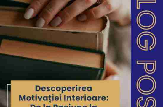Descoperirea Motivației Interioare: De la Pasiune la Succes în Afaceri