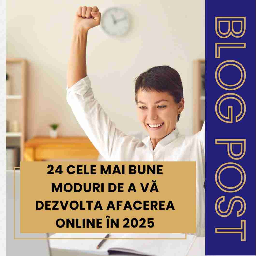 Mihaela Bacila - 24 Cele mai bune moduri de a vă dezvolta afacerea online în 2025