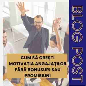 Cum să crești motivația angajaților
